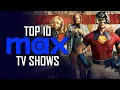 Top 10 Best HBO Max TV Shows to Watch Right Now