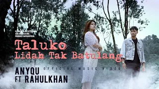 anyqu ft rahulkhan taluko lidah tak batulang official music video 