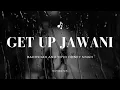 Download Lagu GET UP JAWANI LYRICS || BADSHAH AND YOYO HONEY SINGH #music #song #shorts