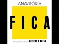 ANAVITÓRIA - Fica ft. Matheus & Kauan