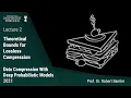 Neural Compression Lecture 2 Theoretical Bounds for Lossless Compression