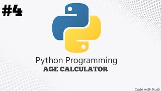 Age Calculator with Python Code with Kush
