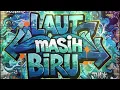 LAUT MASIH BIRU REMIX