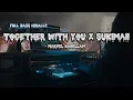Download Lagu FULL BASS ISKALL‼️🔥TOGETHER WITH YOU x SUKIMAII_(MARVEL NADELLAM REMIX) New 2023