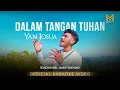 Download Lagu DALAM TANGAN TUHAN - YAN JOSUA (OFFICIAL KARAOKE VIDEO)
