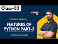 Python FullStack Class 03 Features of Python Part - 3 Tutorial for Beginners