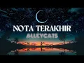 Download Lagu Nota Terakhir - Alleycats (Lyrik)