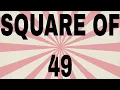 SQUARE OF 49