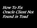 How To Fix Oracle Client Not Found in Toad