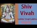 Lagu Shiv vivah in real voice | lakhbir singh lakkha | 