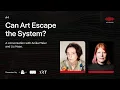 Can Art Escape the System