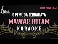 Download Lagu Mawar Hitam - 3 Pemuda Berbahaya Karaoke (Nada Cewe In Dm)