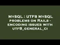 MySQL UTF8 MySQL problems on Rails - encoding issues with utf8