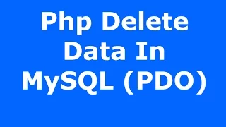 Php How To Delete Data In MySQL Database Using Php PDO with source code