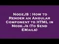 NodeJS How to Render an Angular Component to HTML in Node Js To Send EMails
