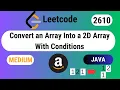 Convert an Array into a 2D Array With Conditions - Leetcode 2610