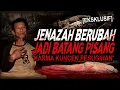 Lagu DILUAR NALAR.. JENAZAH BERUBAH JADI BATANG PISANG !! KISAH MISTIS KAYA DARI TUMBAL PESUGIHAN