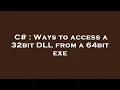 C Ways to access a 32bit DLL from a 64bit exe