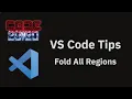 VS Code tips Folding all regions in a file