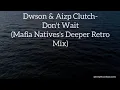 Download Lagu Dwson \u0026 Aizo Clutch - Don't Wait (Mafia Native's Deeper Retro Mix)