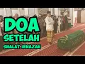 Doa Setelah Sholat Jenazah