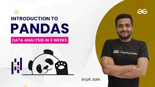 Introduction to Pandas Data Analysis in 3 Weeks Arpit Jain GeeksForGeeks Python