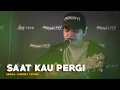 Download Lagu VEGETOZ  - SAAT KAU PERGI ANGGA COVER