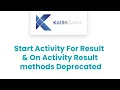Start Activity For Result On Activity Result methods Deprecated Android