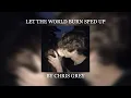 Download Lagu let the world burn sped up