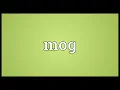 Mog Meaning