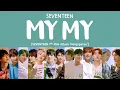 Download Lagu [LYRICS/가사] SEVENTEEN (세븐틴) - MY MY [7th Mini Album Heng:garae]