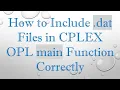 How to Include dat Files in CPLEX OPL main Function Correctly