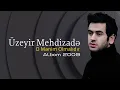 Download Lagu Uzeyir Mehdizade - O Menim Olmalidir (2009 Albom)