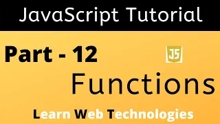 JavaScript Tutorial for Beginners - Part 12 JavaScript Functions Learn Web Technologies