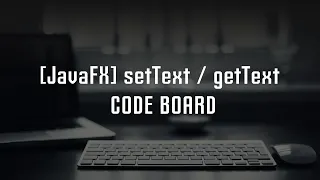 JavaFX for beginners setText getText