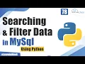 Learn Searching and Filter Data in Python MySql Python Tutorial