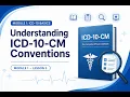 Lesson 3 - Conventions ICD-10-CM Medical Coding for Beginners