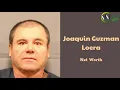 What Is Joaquin Guzman Loera Net Worth In 2023 Wiki Career Age Bio Relationship and more