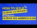 How to Setup Facebook Custom Events by Pixelavo Facebook Pixel WordPress Plugin