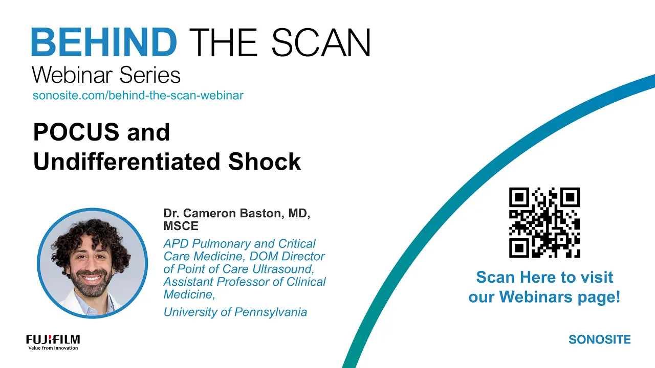 Behind the Scan Webinar: POCUS and Undifferentiated Shock with Dr. Cameron Baston