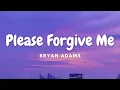 Download Lagu Bryan Adams - Please Forgive Me (Lyrics)