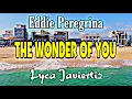 Lagu The Wonder Of You - Eddie Peregrina | Lyca Javiertiz | Lyrics