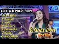 Download Lagu DIFARINA INDRA - CARE BEBEK - RUNGKAD - ADELLA FULL ALBUM TERBARU 2022