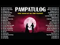 Lagu Pampatulog OPM Love Songs 2025 🎶 Relaxing Filipino Music for Deep Sleep \u0026 Sweet Dreams #68