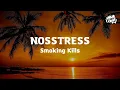 Download Lagu Nosstress - Smoking Kills