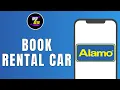 HOW TO BOOK A RENTAL CAR ON ALAMO