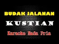 Download Lagu KARAOKE BUDAK JALANAN || Kustian || Nada Pria