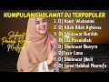 Download Lagu KUMPULAN DJ SHOLAWAT TERBARU 2025 SLOW BASS - SHOLAWAT PENARIK REZEKI TERBARU 2025 - HANNIT WAHANINI