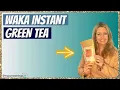 Waka Instant Green Tea Demo Taste Test