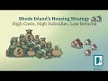 Rhode Island s Housing Strategy High Costs High Subsidies Low Returns
